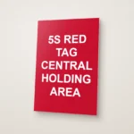5S Red Tag Central Holding Area Sign