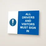 All Drivers and Visitors Must Sign In Sign