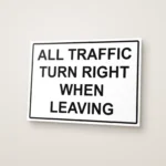 All Traffic Turn Right When Leaving Sign