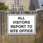 All Visitors Report to Site Office Sign