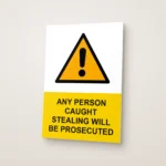 Any Person Caught Stealing Will Be Prosecuted Sign