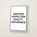 Awaiting Inspection Quality Assurance Sign