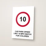 Car Park Speed Limit 10 mph Watch for Children Sign