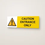 Caution Entrance Only Sign