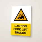 Caution Fork Lift Trucks Sign