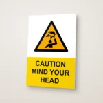 Caution Mind Your Head Sign