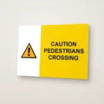 Caution Pedestrians Crossing Sign