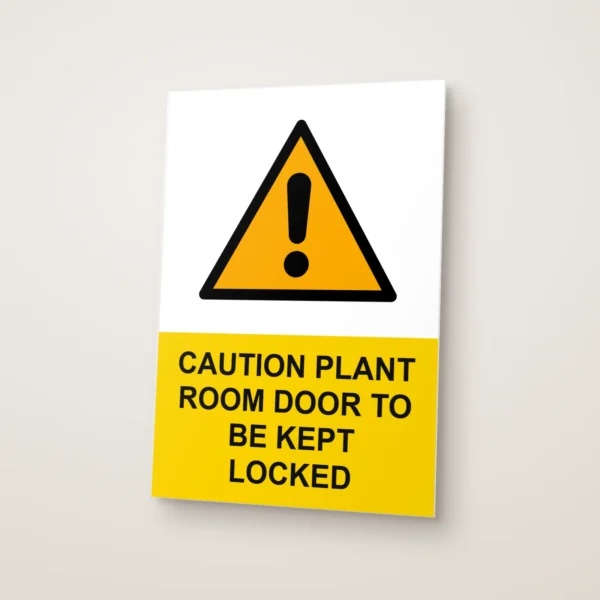 Caution Plant Room Door to Be Kept Locked Sign