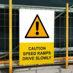Caution Speed Ramps Drive Slowly Sign