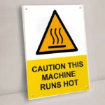 Caution This Machine Runs Hot Sign
