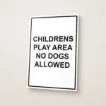 Childrens Play Area No Dogs Allowed Sign