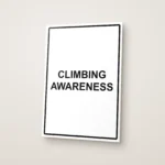 Climbing Awareness Sign