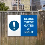Close These Gates at Night Sign