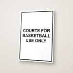 Courts for Basketball Use Only Sign