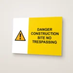 Danger Construction Site No Trespassing Sign