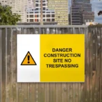 Danger Construction Site No Trespassing Sign