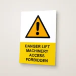 Danger Lift Machinery Access Forbidden Sign