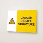 Danger Unsafe Structure Sign
