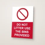 Do Not Litter Use the Bins Provided Sign