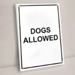 Dogs Allowed Sign