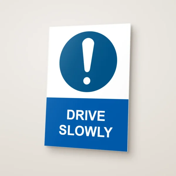 Drive Slowly Sign