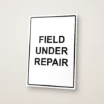 Field Under Repair Sign