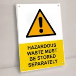 Hazardous Waste Must Be Stored Separately Sign
