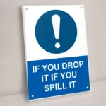 If You Drop It If You Spill It Sign