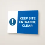 Keep Site Entrance Clear Sign