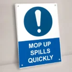 Mop Up Spills Quickly Sign
