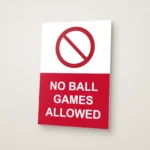 No Ball Games Allowed Sign