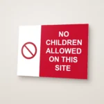 No Children Allowed on This Site Sign