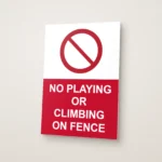 No Playing or Climbing on Fence Sign
