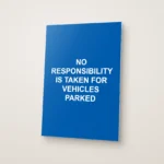 No Responsibility Is Taken for Vehicles Parked Sign