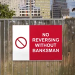 No Reversing Without Banksman Sign