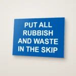 Put All Rubbish and Waste in the Skip Sign