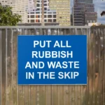 Put All Rubbish and Waste in the Skip Sign