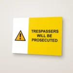 Trespassers Will Be Prosecuted Sign