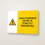 Unauthorised Entry Is Strictly Prohibited Sign