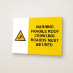 Warning Fragile Roof Crawling Boards Must Be Used Sign