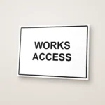 Works Access Sign